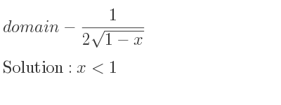 The domain of-1/(2sqrt(1-x)) is x<1